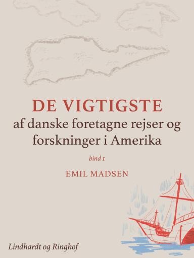 De vigtigste af danske foretagne rejser og forskninger i Amerika