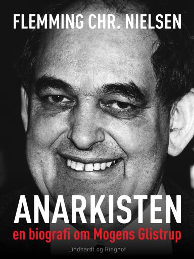 Anarkisten, en biografi om Mogens Glistrup