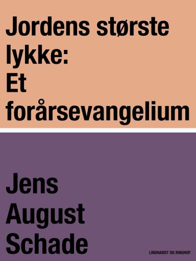 Jordens største lykke: Et forårsevangelium
