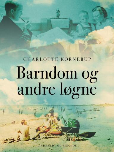 Portada del libro «Barndom og andre løgne», de Charlotte Kornerup