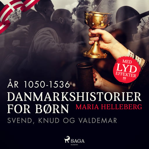 Danmarkshistorier for børn (7) (år 1050–1536) – Svend, Knud og Valdemar
