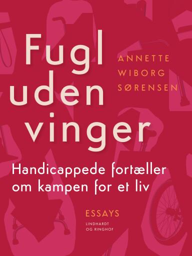 Fugl uden vinger. Handicappede fortæller om kampen for et liv