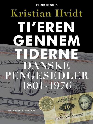 Ti'eren gennem tiderne. Danske pengesedler 1801–1976