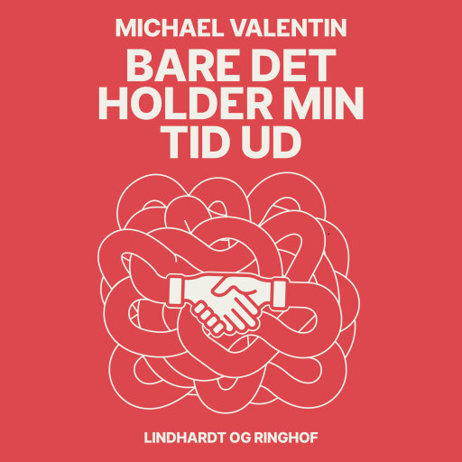 Bare det holder min tid ud