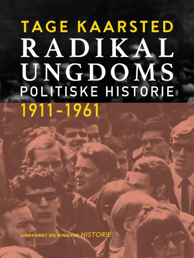 Radikal Ungdoms politiske historie 1911–1961