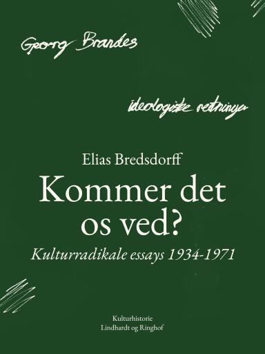 Kommer det os ved? Kulturradikale essays 1934–1971