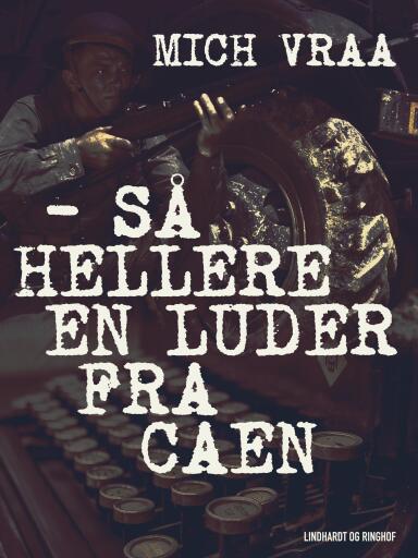 – Så hellere en luder fra Caen