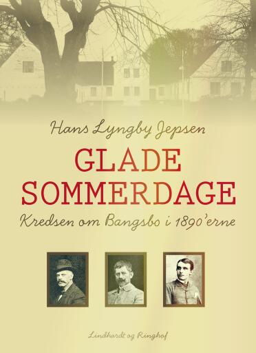 Glade sommerdage. Kredsen om Bangsbo i 1890'erne