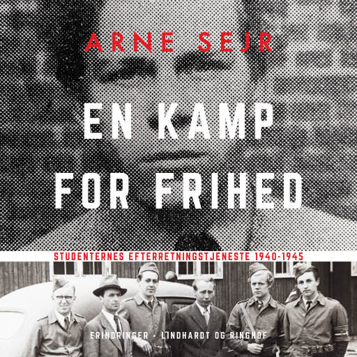 En kamp for frihed. Studenternes efterretningstjeneste 1940–1945