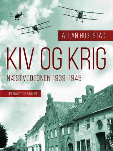 Kiv og Krig. Næstvedegnen 1939–1945