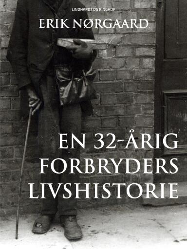 En 32–årig forbryders livshistorie