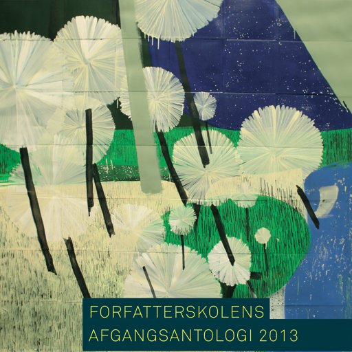 Forfatterskolens afgangsantologi 2013