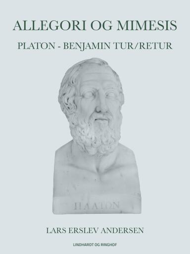 Allegori og mimesis: Platon – Benjamin tur/retur