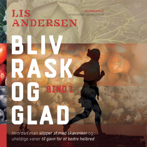 Bliv rask og glad – bind 1