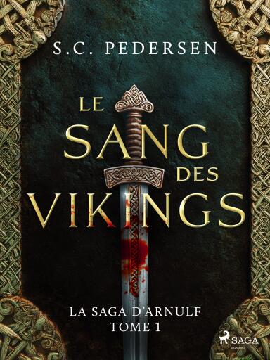 La Saga d'Arnulf, Tome 1 : Le Sang des Vikings