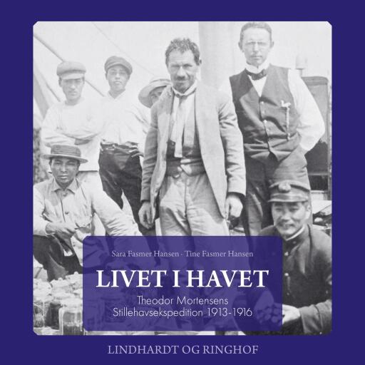 Livet i havet - Theodor Mortensens Stillehavsekspedition 1913-1916