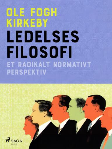 Ledelsesfilosofi. Et radikalt normativt perspektiv