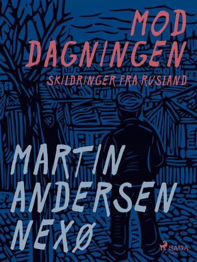 Mod dagningen. Skildringer fra Rusland