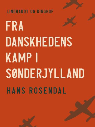 Fra danskhedens kamp i Sønderjylland