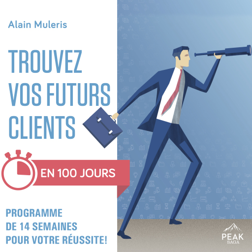 Portada del audiolibro «Trouvez vos futurs clients en 100 jours», de Alain Muleris