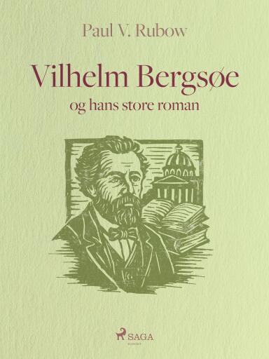 Vilhelm Bergsøe og hans store roman