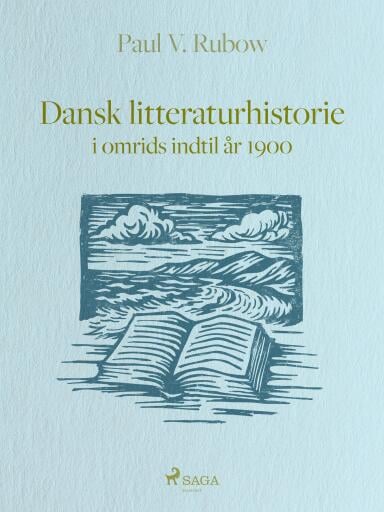 Dansk litteraturhistorie i omrids indtil år 1900