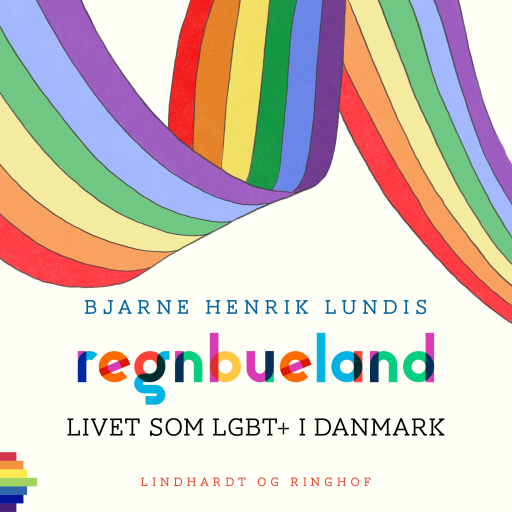 Regnbueland. Livet som LGBT+ i Danmark