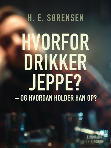 Hvorfor drikker Jeppe – og hvordan holder han op?