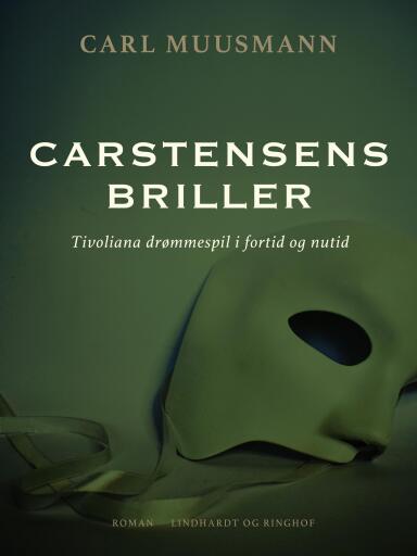Carstensens briller: Tivoliana drømmespil i fortid og nutid