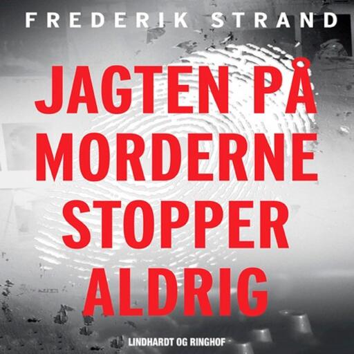 Jagten på morderne stopper aldrig – Genåbnede danske kriminalsager