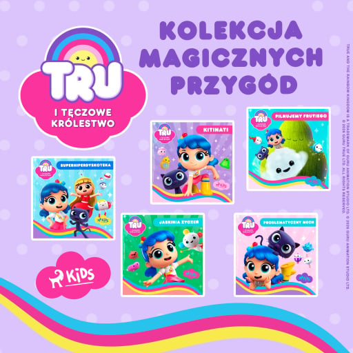 Tru i Tęczowe Królestwo: kolekcja magicznych przygód