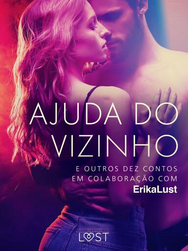 Ajuda do vizinho e outros dez contos em colaboração com Erika Lust