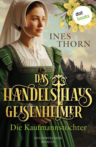 Das Handelshaus Geisenheimer: Die Kaufmannstochter