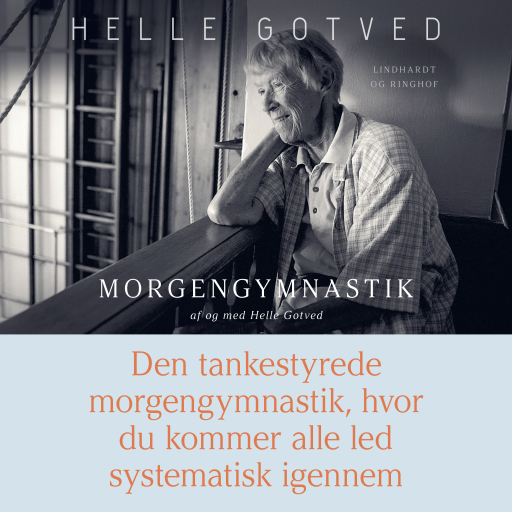 Morgengymnastik af og med Helle Gotved. Den tankestyrede morgengymnastik, hvor du kommer alle led sy