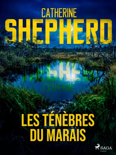 Les Ténèbres du marais – Julia Schwarz, Livre 1