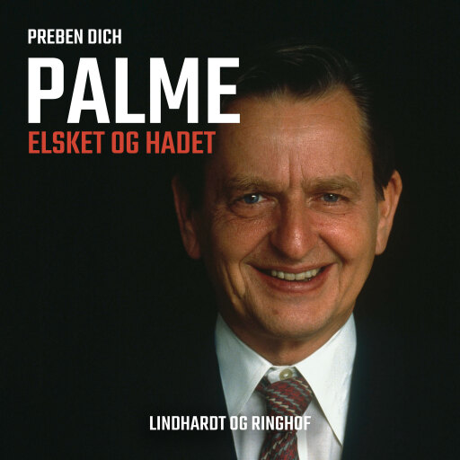 Portada del audiolibro «Palme. Elsket og hadet», de Preben Dich