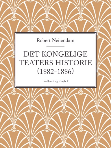 Portada del libro «Det Kongelige Teaters historie (1882–1886)», de Robert Neiiendam