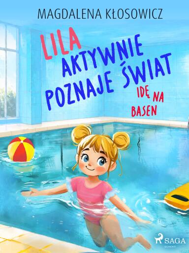 Lila aktywnie poznaje świat – Idę na basen