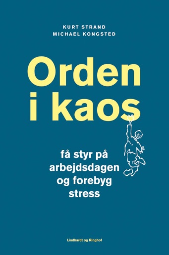 Orden i kaos – Få styr på arbejdsdagen og forebyg stress