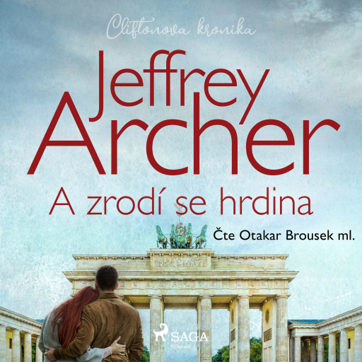 Portada del audiolibro «A zrodí se hrdina (Cliftonova kronika: Díl šestý)», de Jeffrey Archer