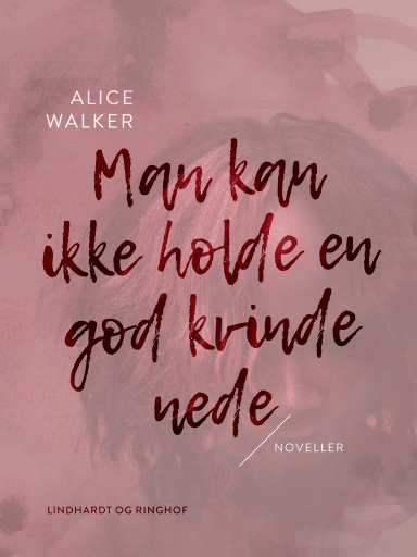 Man kan ikke holde en god kvinde nede