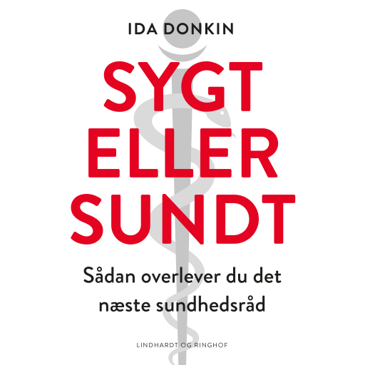 Sygt eller sundt – Sådan overlever du det næste sundhedsråd