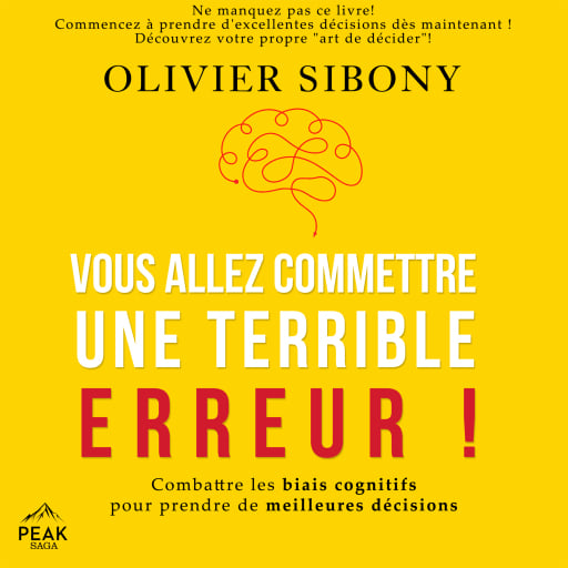 Portada del audiolibro «Vous allez commettre une terrible erreur !», de Olivier Sibony
