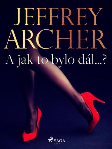 Portada del libro «A jak to bylo dál…?», de Jeffrey Archer