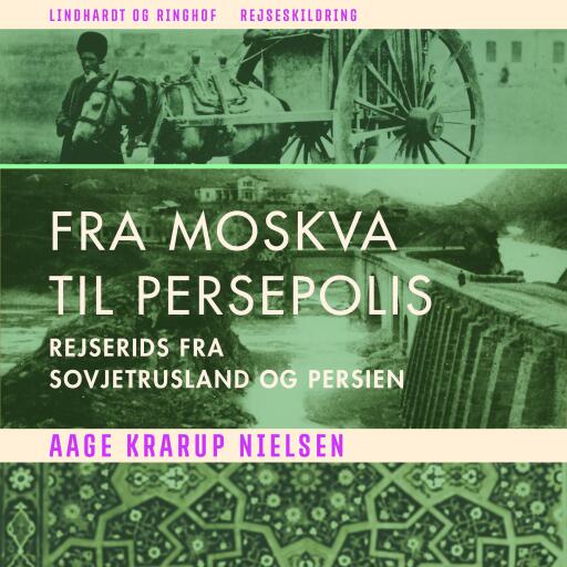 Fra Moskva til Persepolis. Rejserids fra Sovjetrusland og Persien