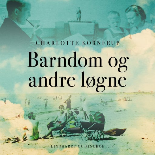 Portada del audiolibro «Barndom og andre løgne», de Charlotte Kornerup