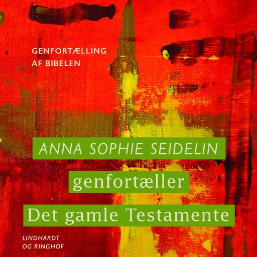 Anna Sophie Seidelin genfortæller Det gamle Testamente