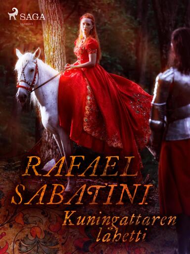 Portada del libro «Kuningattaren lähetti», de Rafael Sabatini