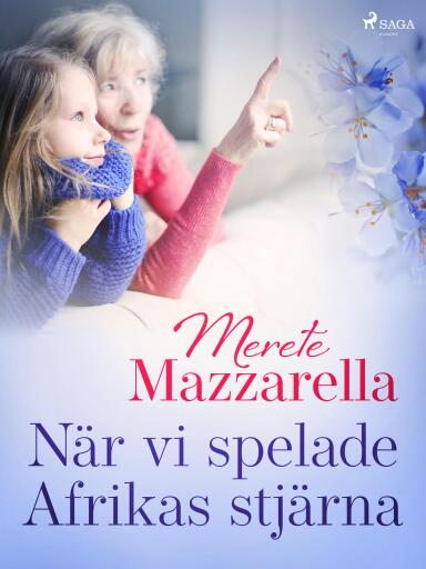 Portada del libro «När vi spelade Afrikas stjärna», de Merete Mazzarella