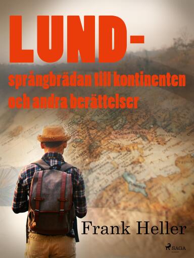 Portada del libro «Lund – språngbrädan till kontinenten och andra berättelser», de Frank Heller